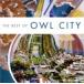 Owl Cityauru City / Best Of Owl City записано в Японии (CD)