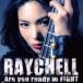 Raychell / Are you ready to Fight (+DVD)  〔CD〕