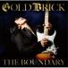 GOLDBRICK / THE BOUNDARY 【CD+ボーナス2CD(虹伝説『ライブ・イン・東京 2016』)】  〔CD〕