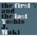 yosioJmaki/ the first and the last:CD