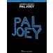  musical [ Pal Joe i] Pal Joey Vocal * piano musical score 