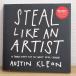 Steal Like an Artist: 10 Things Nobody Told You About Being Creative (Austin Kleon) Workman Publishing Company Kleon, Austin