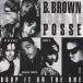 B. Brown Posse &amp;#8211; Drop It On The One