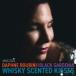 Whisky Scented Kisses (Daphne Roubini & Black Gardenia)