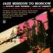 Jazz Mission To Moscow: Top US Jazzmen During The Cold War 1962-1963 (3 LP On 2 CD) (Al Cohn, Victor Feldman All Stars & Bill Crow-Phil Woods All