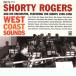 West Coast Sounds Featuring The Ginats 1950-1956 (2CD Digipack) (Shorty Rogers)