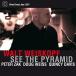 See The Pyramid (Walt Weiskopf)