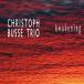 Awakening (Christoph Busse Trio)