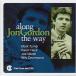 Along The Way (Jon Gordon Quartet-Quintet)