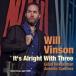 It's Alright With Three (Will Vinson)