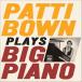 Plays Big Piano (Patti Bown)