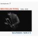 Recollecting (Mathieu Soucy)