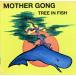 Tree In Fish (Mother Gong)