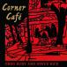 Corner Cafe (Greg Ruby And Steve Rice)