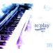 IKU PIANO ALBUM * re:play ~ [Hi-Res SONOCA] первый раз привилегия версия 