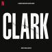 CLARK(SOUNDTRACK FROM THE NETFLIX SERIES)[ зарубежная запись ]V/mi лягушка *o- машина фетр [CD][ возвращенный товар вид другой A]