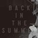 Back in the Summer/COMEBACK MY DAUGHTERS[CD]ʼA