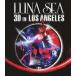 LUNA SEA 3D IN LOS ANGELES/LUNA SEA[Blu-ray]【返品種別A】