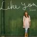 Like you/...[CD][ возвращенный товар вид другой A]
