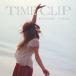 TIME CLIP/矢井田瞳[CD]通常盤【返品種別A】