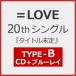 =LOVE 20th одиночный [ название нерешительный ](Type B)[CD+Blu-ray][ первый раз specification ]/=LOVE[CD+Blu-ray] обычный запись [ возвращенный товар вид другой A]