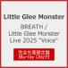 [ листов число ограничение ][ ограничение запись ]BREATH/Little Glee Monster Live 2025*Voice"( совершенно производство ограничение запись /Blu-ray Disc есть )/Little Glee Monster[CD+Blu-ray][ возвращенный товар вид другой A]