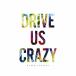 DRIVE US CRAZY/RAISE A SUILEN[CD]̾סʼA