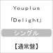 Delight/Youplus[CD] обычный запись [ возвращенный товар вид другой A]