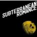 SUBTERRANEAN ROMANCE/DOES[CD]�̾��ס����ʼ���A��