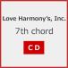 7th chord/Love Harmony's,Inc.[CD]ʼA
