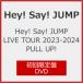 [ листов число ограничение ][ ограниченая версия ]Hey!Say!JUMP LIVE TOUR 2023-2024 PULL UP!( первый раз ограничение запись )[DVD]/Hey!Say!JUMP[DVD][ возвращенный товар вид другой A]