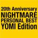 20th Anniversary NIGHTMARE PERSONAL BEST YOMI Edition/NIGHTMARE[CD]ʼA