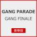GANG FINALE( роскошный запись )/GANG PARADE[CD+Blu-ray][ возвращенный товар вид другой A]