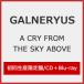 [ листов число ограничение ][ ограничение запись ]A CRY FROM THE SKY ABOVE( первый раз производство ограничение запись )[CD+Blu-ray]/GALNERYUS[CD+Blu-ray][ возвращенный товар вид другой A]