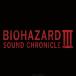 BIOHAZARD SOUND CHRONICLE III/�����ࡦ�ߥ塼���å�[CD]�����ʼ���A��