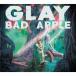 BAD APPLE(DVD付)/GLAY[CD+DVD]【返品種別A】