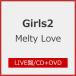 [ прибывший первым дополнительный подарок ]Melty Love(LIVE запись )[CD+DVD][ первый раз specification ]/Girls2[CD+DVD][ возвращенный товар вид другой A]