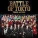BATTLE OF TOKYO TIME 4 Jr.EXILE/GENERATIONS,THE RAMPAGE,FANTASTICS,BALLISTIK BOYZ from EXILE TRIBE[CD]【返品種別A】