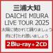 [ прибывший первым дополнительный подарок ]DAICHI MIURA LIVE TOUR 2025 солнце ........... дождь . удар соус ......[2Blu-ray+2CD]/ три . большой .[Blu-ray][ возвращенный товар вид другой A]