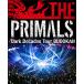 THE PRIMALS Dark Decades Tour BUDOKAN/.. правильный .,THE PRIMALS[Blu-ray][ возвращенный товар вид другой A]