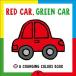 Red Car, Green Car A Changing Colors Book (Changing Picture)