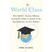 World Class: One Mother's Journey Halfway Around the Globe in Search of the Best Education for Her Children