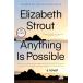 Anything Is Possible: A Novel