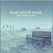 Ballad Best Singles- WHITE ROAD