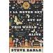 I'll Never Get Out of This World Alive (Paperback)