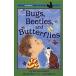 Bugs Beetles and Butterflies (Mass Market Paperback)