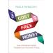 The Cost of Free Money: How Unfettered Capital Threatens Our Economic Future (Hardcover)