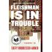 FLEISHMAN IS IN TROUBLE (Paperback)