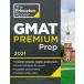 Princeton Review GMAT Premium Prep  2021: 6 Computer-Adaptive Practice Tests + Review & Techniques + Online Tools (Paperback)