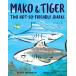 Mako & Tiger: Two Not-So-Friendly Sharks (Hardcover)